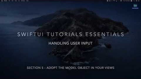 SwiftUI - Handling User Input - Section 5: Adopt the Model Object in Your Views (Xcode 11)