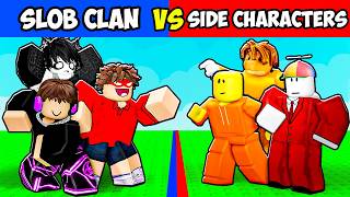 SLOB CLAN vs SIDE CHARACTERS