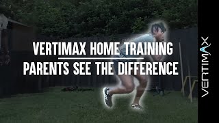 VertiMax Home Training |  Parents See The Difference