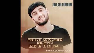 Jaloliddin Yetmasmidye Remix