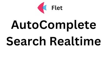 Flet Tutorial - AutoComplete Search Realtime