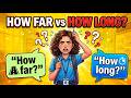 HOW FAR VS HOW LONG