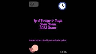 Lord Vertigo & Saylı - Jaan Jaane 2023 Resimi