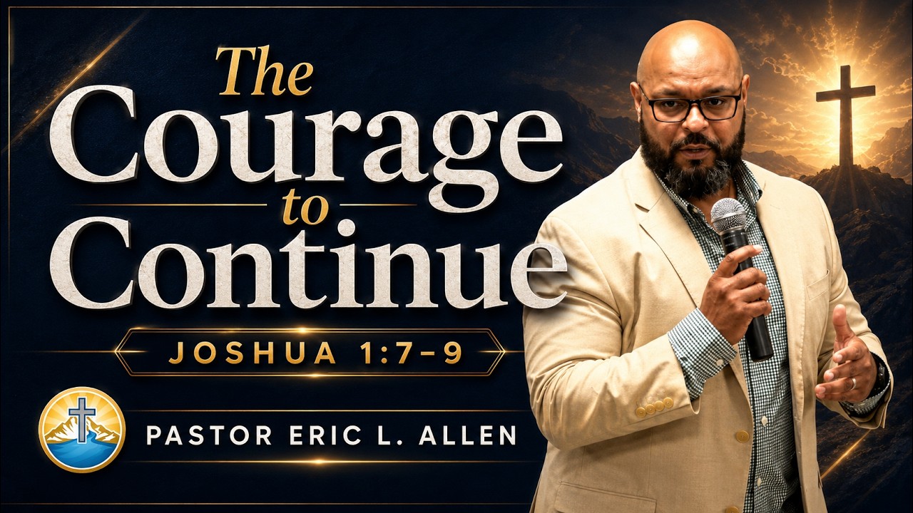 The Courage to Continue | Living Water Worship Center