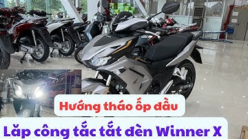 Hướng dẫn lắp công tắc tắt đèn xe Winner X . Cách tháo yếm và ốp trước tay lái Winner X #winnerx