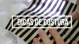 6 dicas IMPERDÍVEIS de costura – Especial para iniciantes