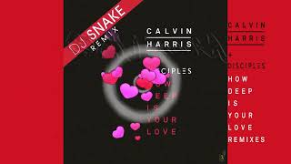Calvin Harris Ft Disciples Dj Snake  How Deep Is Your Love Remix original Sound