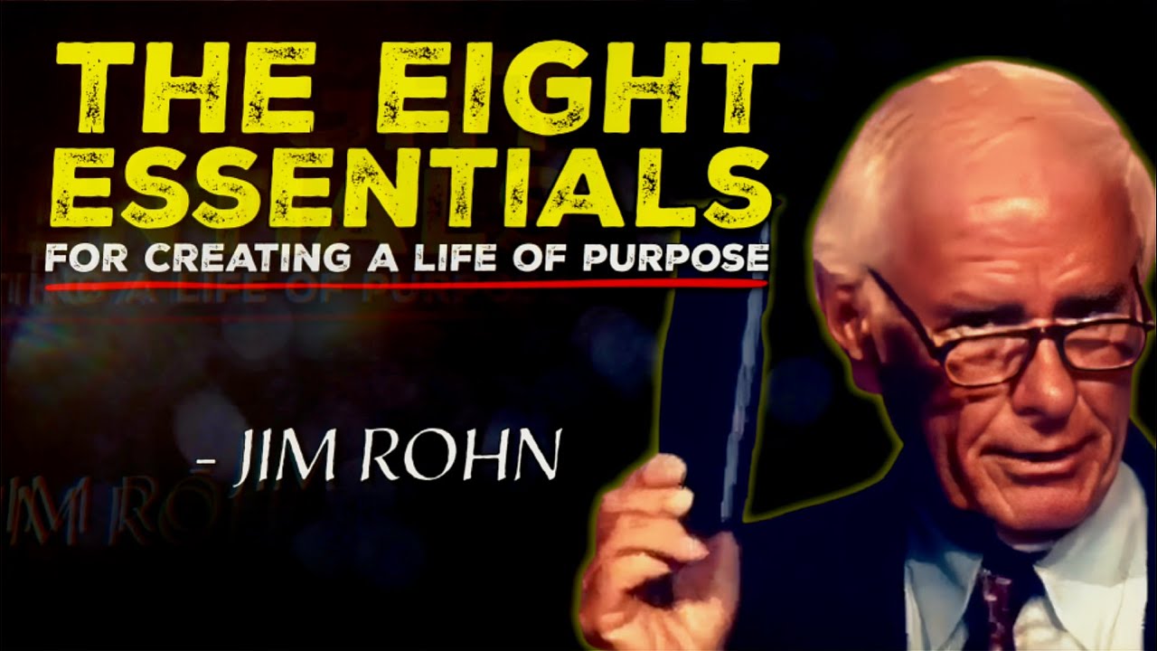 8 Essential Principles for Creating a Life of Purpose | Jim Rohn Motivation