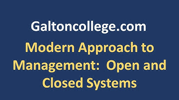 Modern Approach to Management: open and closed systems