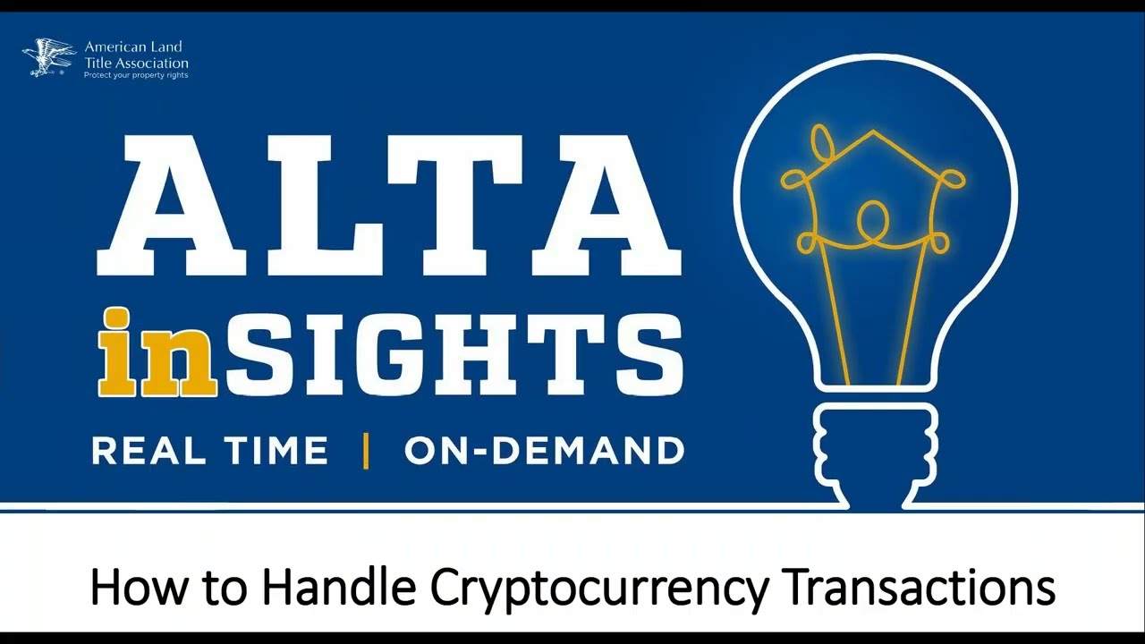 ALTA Insights: How to Handle Cryptocurrency Transactions - YouTube