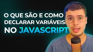 O que são e como declarar variáveis no Javascript