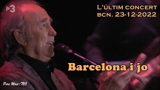 Joan Manuel Serrat - Barcelona i jo  - Últim concert (BCN 23-12-2022)