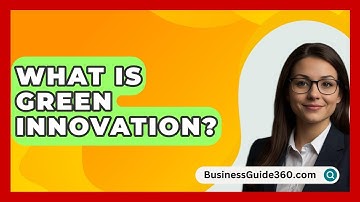 What Is Green Innovation? - BusinessGuide360.com