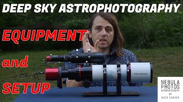 Deep Sky Astrophotography - Equipment Overview and Setup