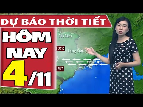 Dự báo thời tiết hôm nay mới nhất ngày 4/11 