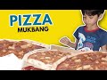 PIZZA MUKBANG