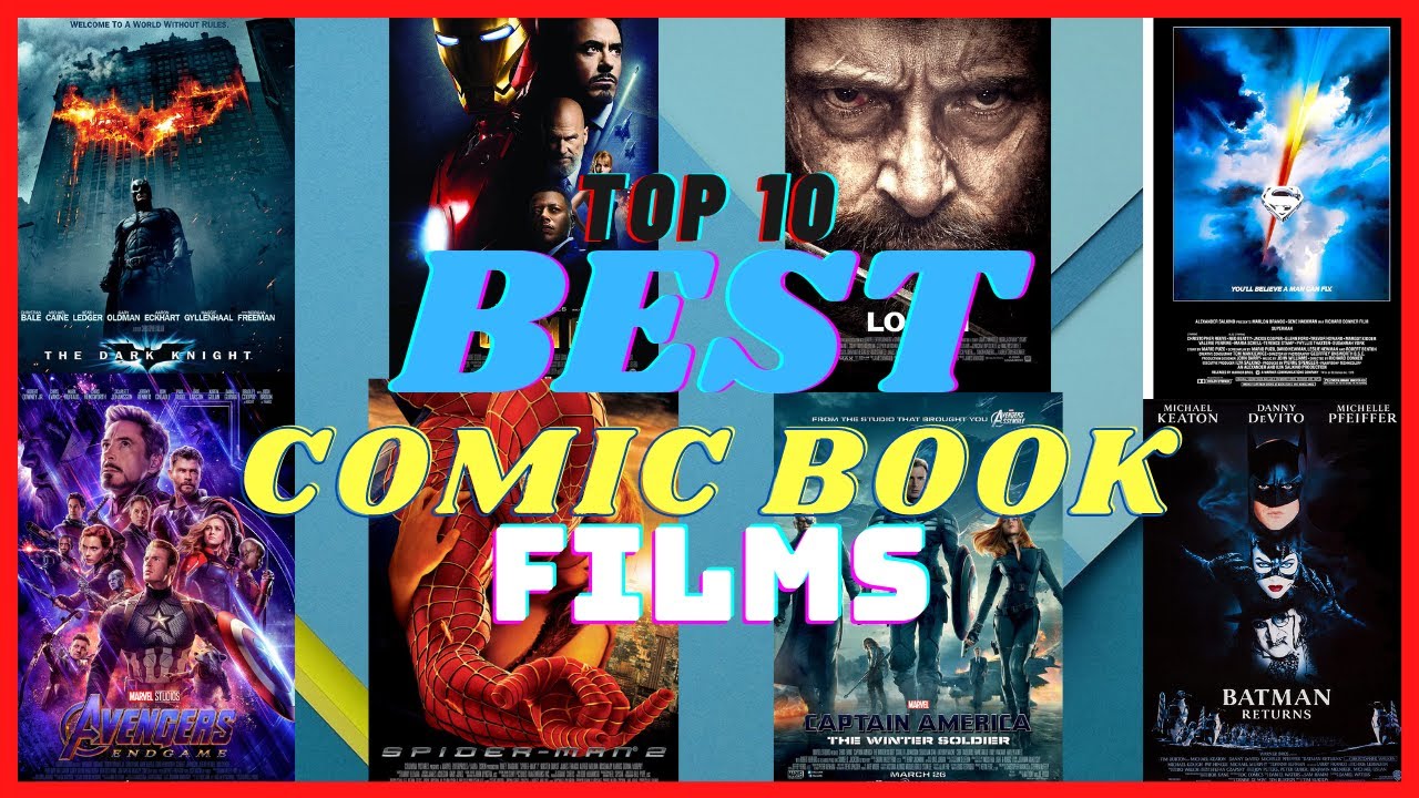 Top 10 BEST Comic Book Films YouTube