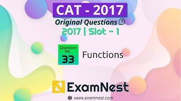 CAT 2017 Quant Question Solved By Ajay Sharma | Question - 33 Functions