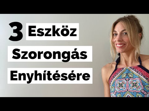 Videó: 5 módszer a szorongás enyhítésére