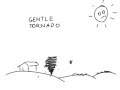 Gentle tornado