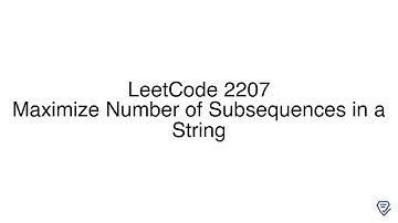 LeetCode 2207: Maximize Number of Subsequences in a String