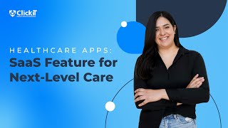 Healthcare SaaS Apps: SaaS Features for Next-Level Care by ClickIT DevOps & Software Development 483 views 11 months ago 3 minutes, 38 seconds