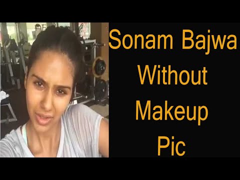 Sonam Bajwa Without Makeup