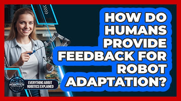 How Do Humans Provide Feedback For Robot Adaptation?