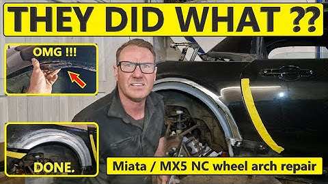 THEY DID WHAT ??? Mazda MX5 / Miata NC wheel arch repair.