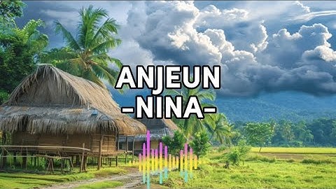 ANJEUN - NINA [lirik]