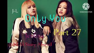 JENLISA FF 'ONLY YOU' Part 27 by JKLM Story Absurd 1,322 views 1 month ago 6 minutes, 24 seconds