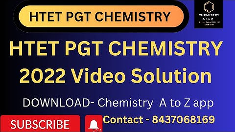 HTET PGT CHEMISTRY 2022 DETAILED  VIDEO SOLUTION ||