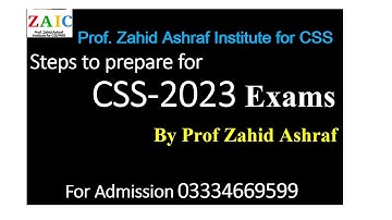 Steps to Prepare for CSS-2023 by Prof. Zahid Ashraf