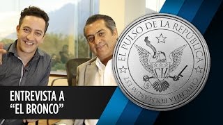 ENTREVISTA A "EL BRONCO" - EL PULSO DE LA REPÚBLICA