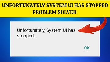 How To Solve Unfortunately System UI Has Stopped Problem || Rsha26 Solutions