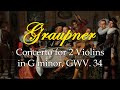 Graupner - Concerto para 2 Violinos em Sol menor, GWV 334