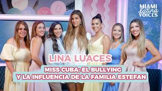 Lina Luaces - Miss Cuba: Bullying and the Influence of the Estefan Family