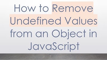 How to Remove Undefined Values from an Object in JavaScript