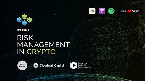 Risk Management in Digital Assets Webinar Replay
