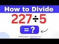 227÷5  Divide 227 by 5 (Long division Method)