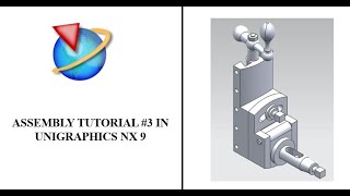 Assembly Tutorial #3 (Tool Head of Shaping Machine) in Unigraphics NX9