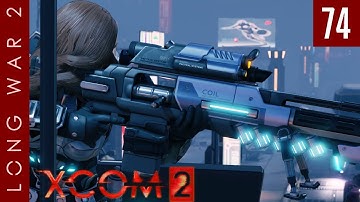 XCOM 2: Long War 2, Patch 1.5 - #74 - Close and Personal