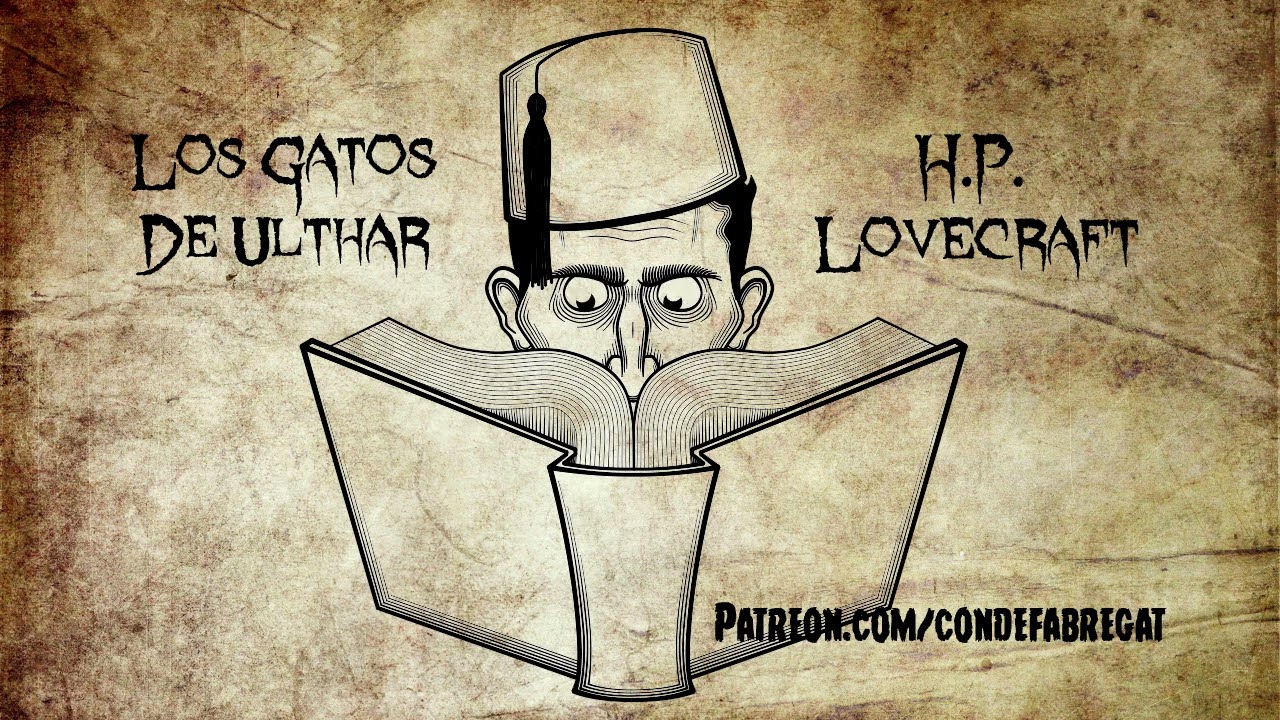 Los Gatos de Ulthar - H.P. Lovecraft (Audiolibro) Conde Cuenta Cuentos Clásicos
