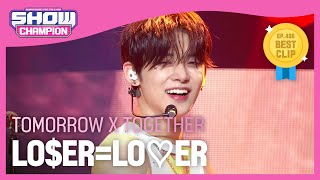 [Show Champion] [COMEBACK] 투모로우바이투게더 - LO$ER=LO♡ER (TOMORROW X TOGETHER - LO$ER=LO♡ER) l EP.406