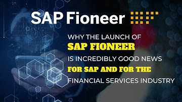The launch of SAP Fioneer is incredibly good news for the Financial Services Industry (FSI) | DYCSI