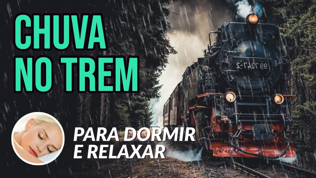 Som de VIAGEM DE TREM com CHUVA para Acalmar a Mente