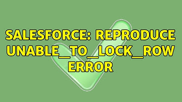 Salesforce: Reproduce UNABLE_TO_LOCK_ROW error (2 Solutions!!)