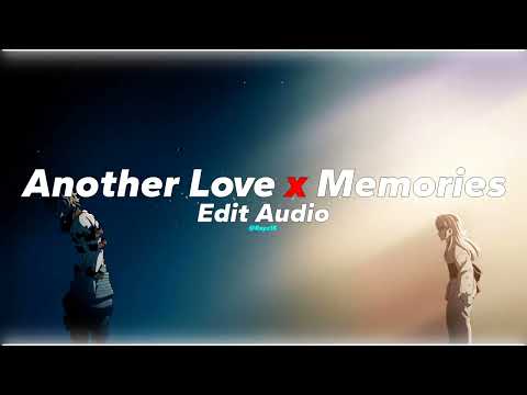 Another Love X Memories Tom Odell X Conan Gray Edit Audio