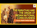 The Marathas And The Origin Of Indian National Consciousness | Smita Mukerji | Hindavi Swaraj