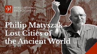 Lost Cities of the Ancient World - Interview With Author Philip Matyszak